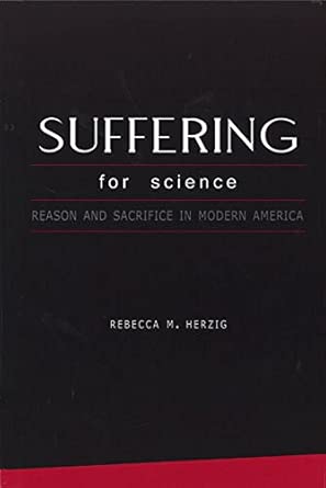 Suffering For Science: Reason and Sacrifice in Modern America Suffering For Science: Reason and Sacrifice in Modern America book cover
