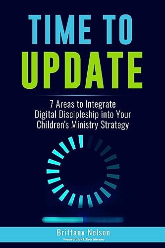 Time to Update: 7 Areas to Integrate Digital Discipleship into your Children's Ministry Strategy