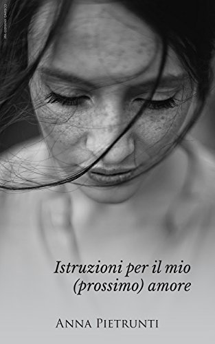 Istruzioni per il mio (prossimo) amore Istruzioni per il mio (prossimo) amore