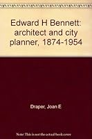 Edward H. Bennett, architect and city planner, 1874-1954 0865590486 Book Cover