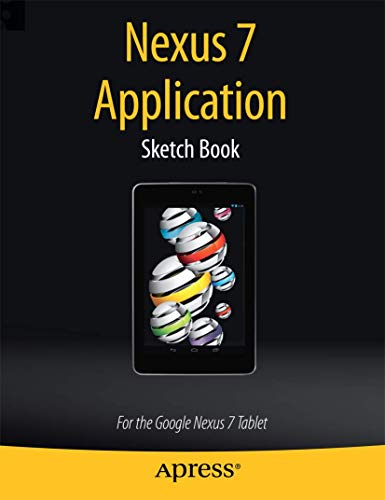 Nexus 7 Application Sketch Book: For the Google Nexus 7 Tablet Nexus 7 Application Sketch Book: For the Google Nexus 7 Tablet