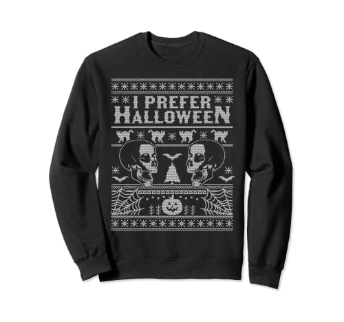 I Prefer Halloween Ugly Christmas Sweater Xmas Skull Bats Sweatshirt