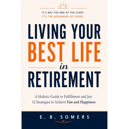 Living Your Best Life in Retirement Audiolibro Por E B Somers arte de portada