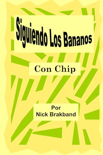 Siguiendo Los Bananos: Con Chip
