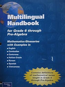 Paperback Multilingual Handbook for Middle School Math, Courses 1-3 (Grade 6 through Pre-Algebra) Book
