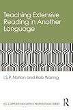 Teaching Extensive Reading in Another Language (ESL & Applied Linguistics Professional Series)