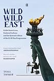 Wild Wild East: Exiled Americans, Enslaved Indians and the Systemic Abuse of the H-1B Visa Programme