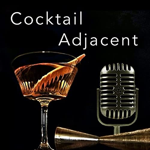 Cocktail Adjacent Podcast Por Cocktails Distilled arte de portada