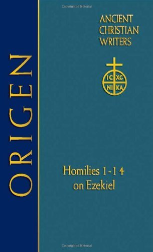Origen: Homilies 1-14 on Ezekiel (Acw) (Ancient Christian Writers Book 62)