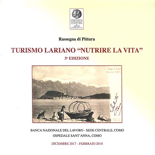 Turismo Lariano "Nutrire la vita": rassegna di pittura - 3° edizione (Italian Edition)