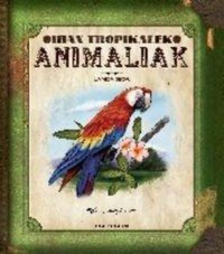 Oihan Tropikaleko Animaliak: Landa Gida