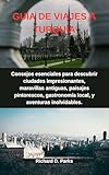 GUÍA DE VIAJES A TURQUÍA: Consejos esenciales para descubrir ciudades impresionantes, maravillas antiguas, paisajes pintorescos, gastronomía local, y aventuras inolvidables.
