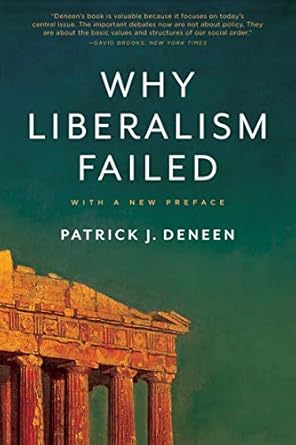 Why Liberalism Failed (Politics and Culture)