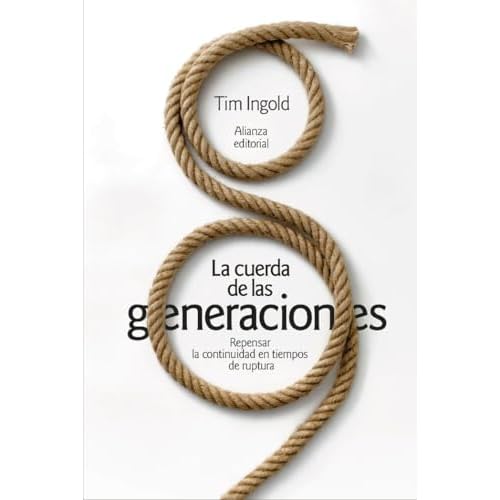 La cuerda de las generaciones: Repensar la continuidad en tiempos de ruptura (El libro de bolsillo - Ciencias sociales)