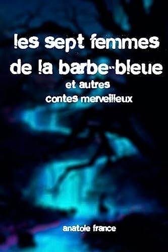 Les sept femmes de la Barbe-Bleue et autres contes merveilleux (French Edition)