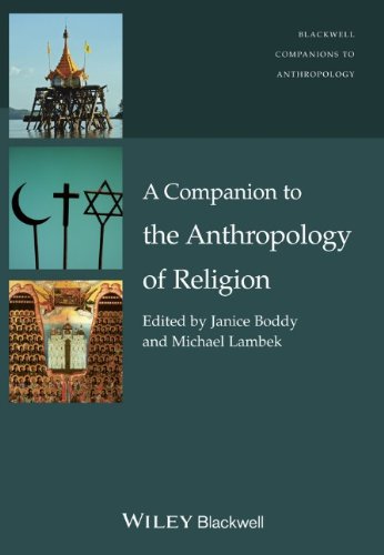 A Companion to the Anthropology of Religion (Wiley Blackwell Companions to Anthropology)