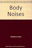 BODY NOISES