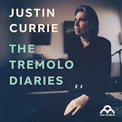 The Tremolo Diaries Audiolibro Por Justin Currie arte de portada