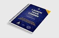 Launch Your Career Workbook: How ANY Student Can Create Relationships with Professionals and Land the Jobs and Internships They Want 1736255800 Book Cover
