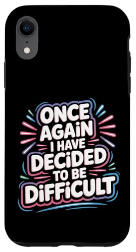 Once Again I Have Decided To Be Difficult ���ӋC�� |- �X�}�z�P�[�X iPhone XR �p