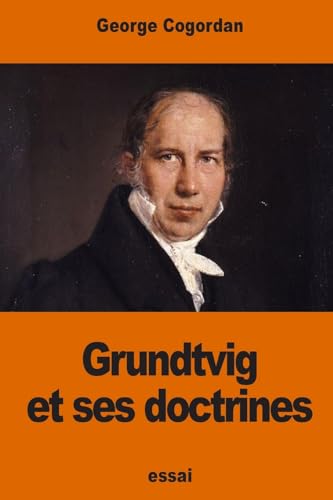 Grundtvig et ses doctrines (French Edition)