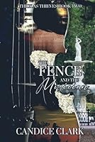 The Fence and the Musician : Special Edition (Thick As Thieves) B0DJW9CTVF Book Cover