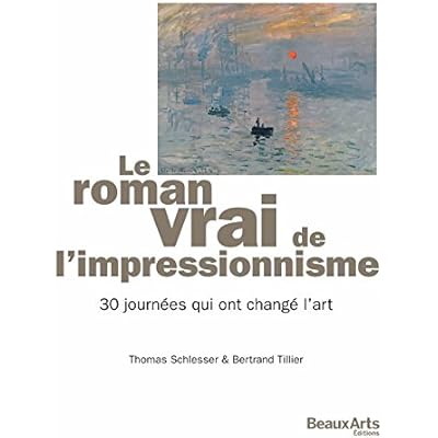 Roman vrai de l'impressionnisme (Le)