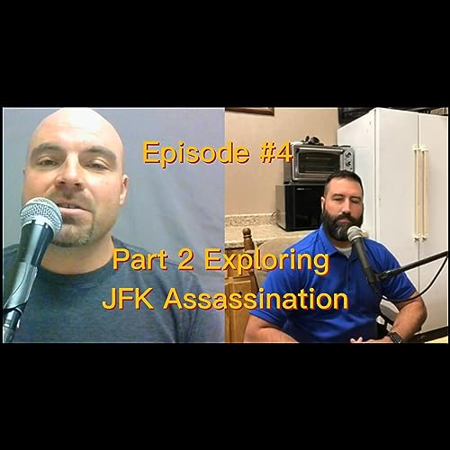 #4 Exploring JFK Assassination Part 2 Podcast Por  arte de portada