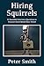 Hiring Squirrels: 12 Essential Interview Questions to Uncover Great Retail Sales Talent