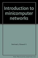 Introduction to minicomputer networks B0006W6RE0 Book Cover