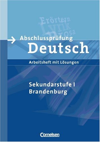 Deutsch Prüfung 10 Klasse Brandenburg Abschlussprüfung Deutsch - Sekundarstufe I - Brandenburg (Vergriffen