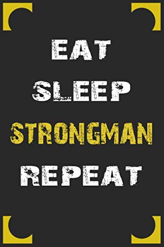 Eat Sleep Strongman Repeat Sports Gift Idea: Strongman College Ruled Lined Notebook / Journal Gift 100 Pages. 6x9