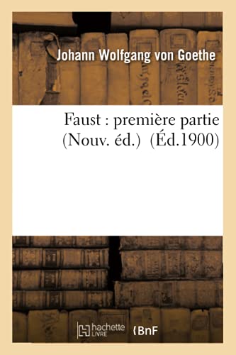 Faust: Première Partie Nouv. Éd. (Litterature) (French Edition)