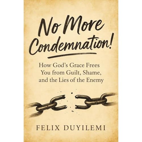 No More Condemnation by Felix Duyilemi episode artwork
