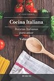 cocina italiana recetas pastas  Cocina Italiana tradicional Recetas para amar Platillos clásicos en español: Un libro en habla hispana donde encontrará las mejores recetas de Italia ... clásicos en español (de básico a avanzado))