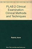 Plab 2 Clinical Examination : Clinical Methods and Techniques
