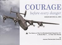 Courage Before Every Danger, Honor Before All Men: The History Of The 31st Bombardment Squadron (H) In World War Ii ... In Their Own Words B01FIZMZRM Book Cover
