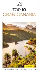 DK Top 10 Gran Canaria: Top 10 lists for your perfect trip, plus an all-weather folded map (Pocket Travel Guide)