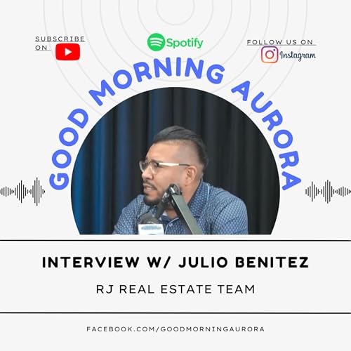 『Living In Aurora w/ Realtor Julio Benitez (RJ Real Estate Team)』のカバーアート
