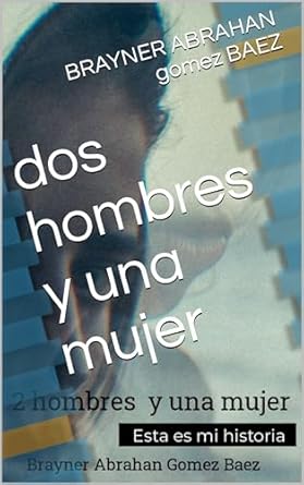 Amazon.com: dos hombres y una mujer (Spanish Edition) eBook : gomez