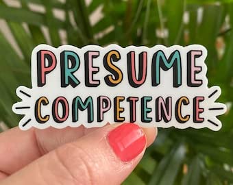 Kiss Cut Sticker Funny Neurodiversity Presume Competence 3 Autism Special Needs Mom Support Disability Accept Edu Teacher Gift Neurodiversity Gift Dyslexia