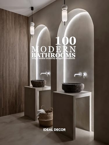 100 MODERN BATHROOMS Unique Models Created By Designers&Architects: Luxury, Contemporary