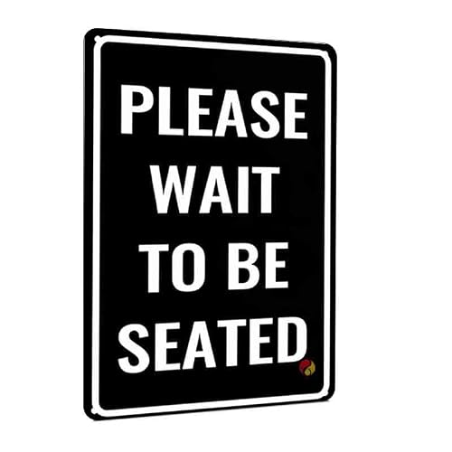 Please Wait to Be Seated Warning Sign, 12x8 Inch Metal Wall Decor Plaque, Black and White Restaurant Waiting Sign for Host Stand, Cafe, Bar, Dining Area, Business Entryway