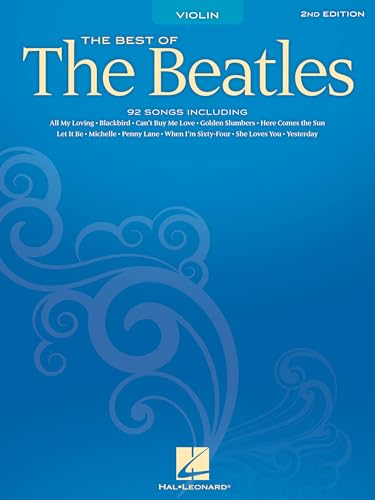 The Best of the Beatles – Violin Sheet Music | 92 Classic Songs for Violin Solo | Includes Let It Be, Hey Jude, Yesterday, Here Comes the Sun and More | Hal Leonard Violin Songbook