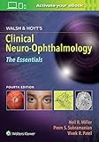 Walsh & Hoyt's Clinical Neuro-Ophthalmology: The Essentials