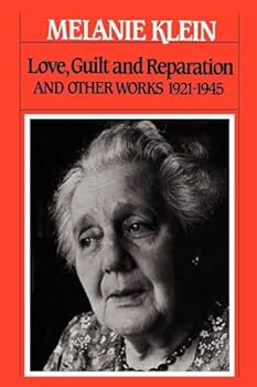 Paperback Love, Guilt and Reparation: And Other Works 1921-1945 (The Writings of Melanie Klein, Volume 1) Book