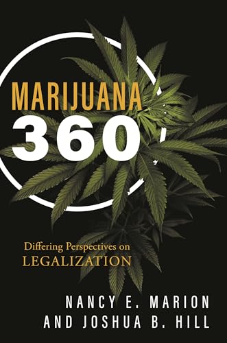 Marijuana 360: Differing Perspectives on Legalization