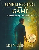 Unplugging from the Game: Remembering the Real You 1069577391 Book Cover