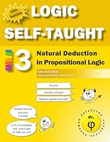 Natural Deduction in Propositional Logic: Workbook 3. Extra Full Edition (Logic Self-Taught Workbooks) B0BLB35PSR Book Cover
