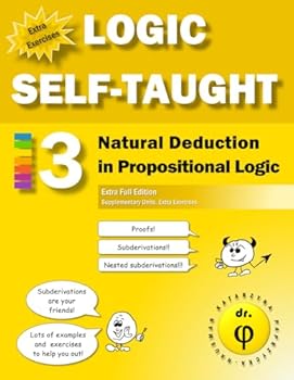 Natural Deduction in Propositional Logic: Workbook 3. Extra Full Edition (Logic Self-Taught Workbooks)